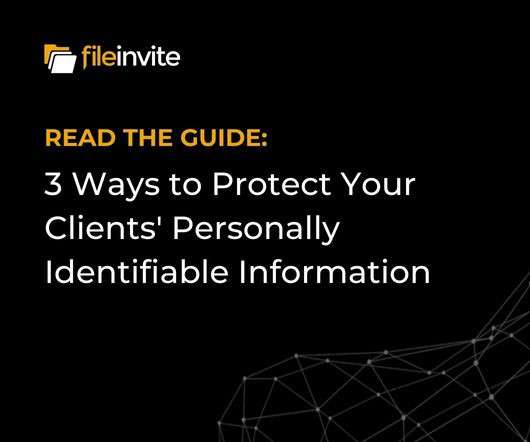 3 Ways to Protect Your Clients’ Personal Information